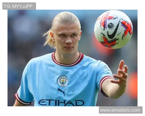 哈兰德:足球场上的新星崛起与未来潜力分析 哈兰德:足球场上的新星崛起与未来潜力分析